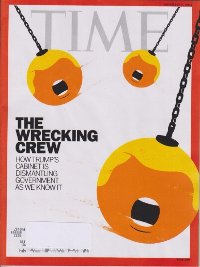 Picture of Time November 6, 2017 The Wrecking Crew - How Trump's Cabinet is Dismantling the Government